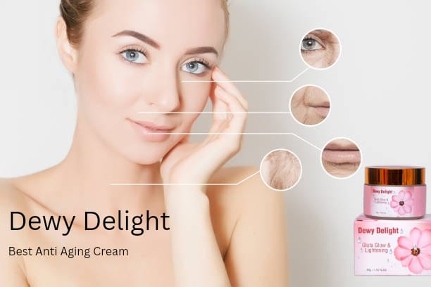 Dewy delight Anti Aging ( Men & Woman)